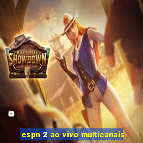 espn 2 ao vivo multicanais